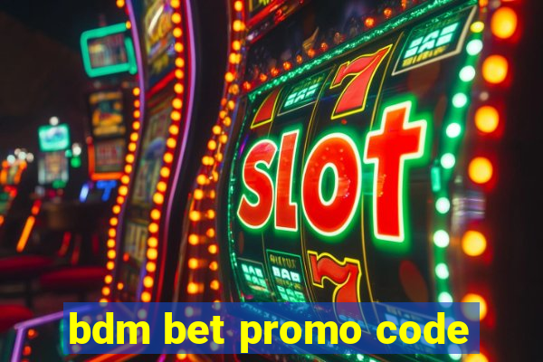 bdm bet promo code